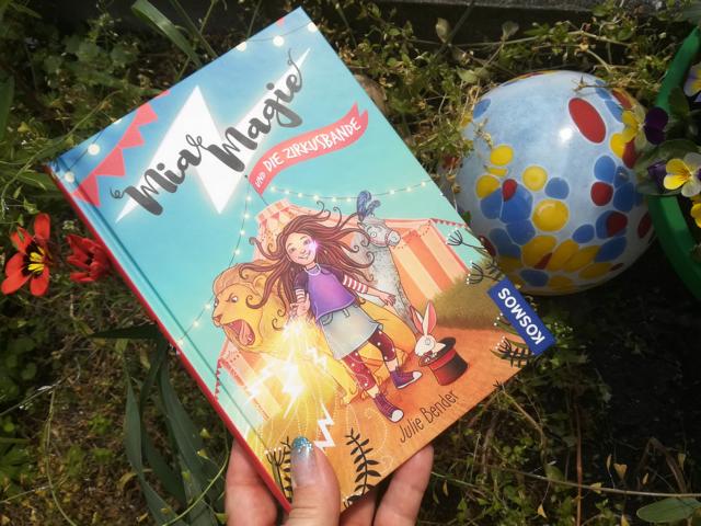 [Rezension] Kinderbuch *** Mia Magie und die Zirkusbande *** Emotionen und Abenteuer