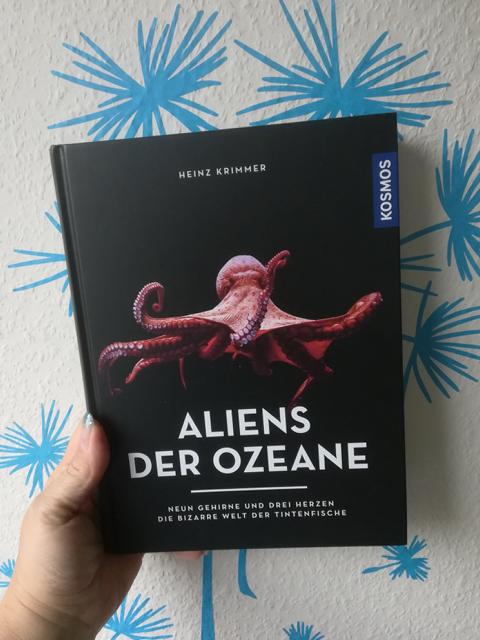 [Rezension] Sachbuch/Tierbuch *** Aliens der Ozeane – Neun Gehirne und drei Herzen – die bizarre Welt der Tintenfische *** absolut faszinierend…