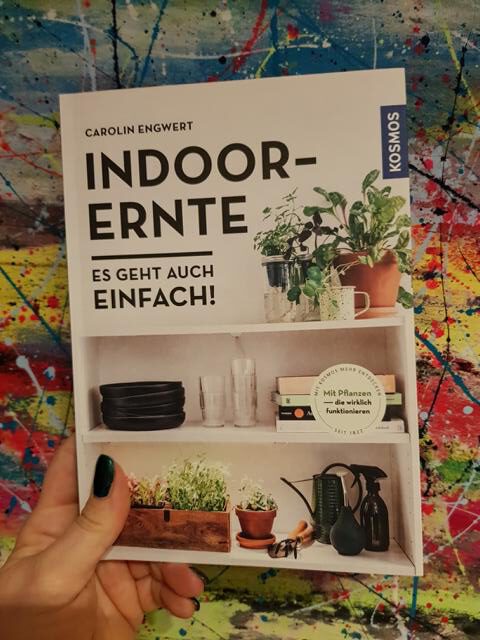 [Rezension] Ratgeber/Sachbuch/Garten *** Indoor-Ernte  -Es geht auch einfach! *** ein gutes Buch für Anfänger…