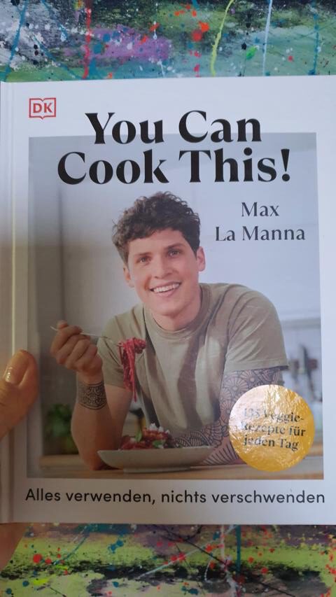[Rezension] Kochbuch/Vegetarisch *** Max La Manna: You can cook this! Alles verwenden, nichts verschwenden. *** interessante Rezepte, aber familientauglich?