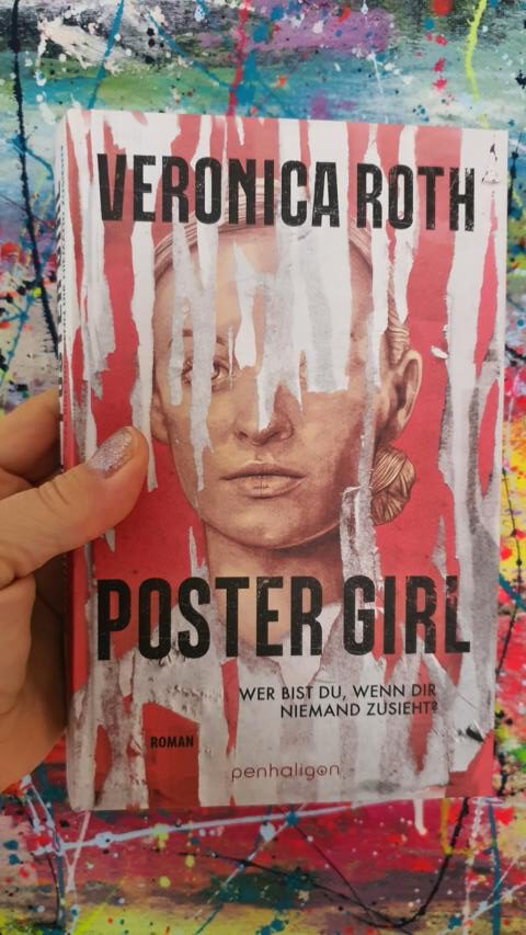 [Rezension] Roman/Dystopie *** Roth: Poster Girl – Wer bist du, wenn dir niemand zusieht? *** wirklich gut, mit etwas wenig Emotionen…
