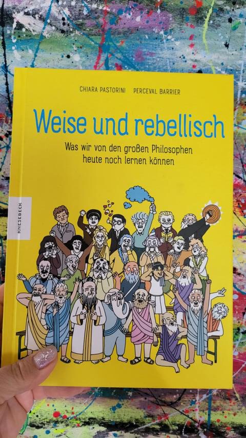 [Rezension] (Kinder-) Sachbuch/Philosophie *** Pastorini: Weise und rebellisch *** ein interessantes Buch für alle Altersklassen!