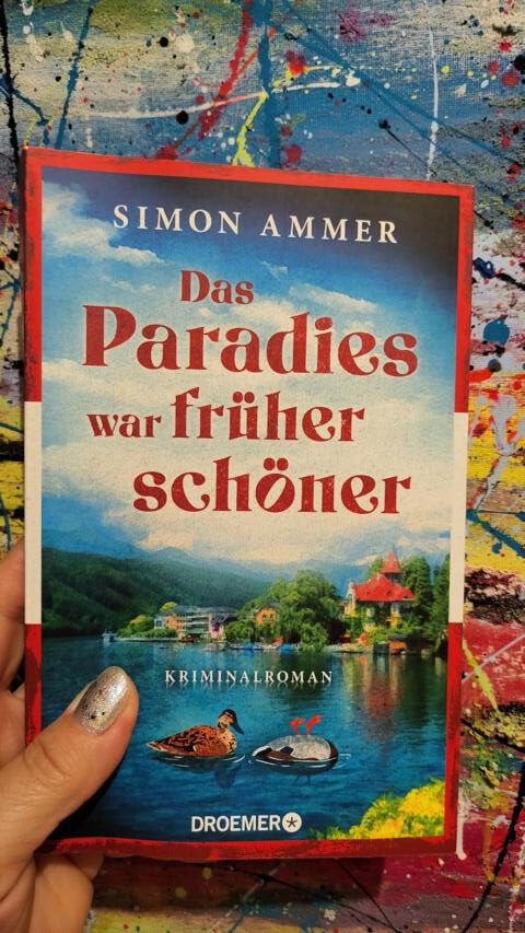 [Rezension] Österreich/Kriminalroman *** Das Paradies war früher schöner *** nicht schlecht, aber nicht ganz mein Buch!