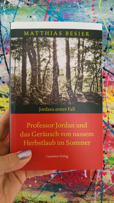 [Rezension] mehrere Genres *** Besier: Professor Jordan und das Geräusch von nassem Herbstlaub im Sommer *** speziell, anders, gut!